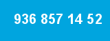 936 857 14 52 936 857 14 52